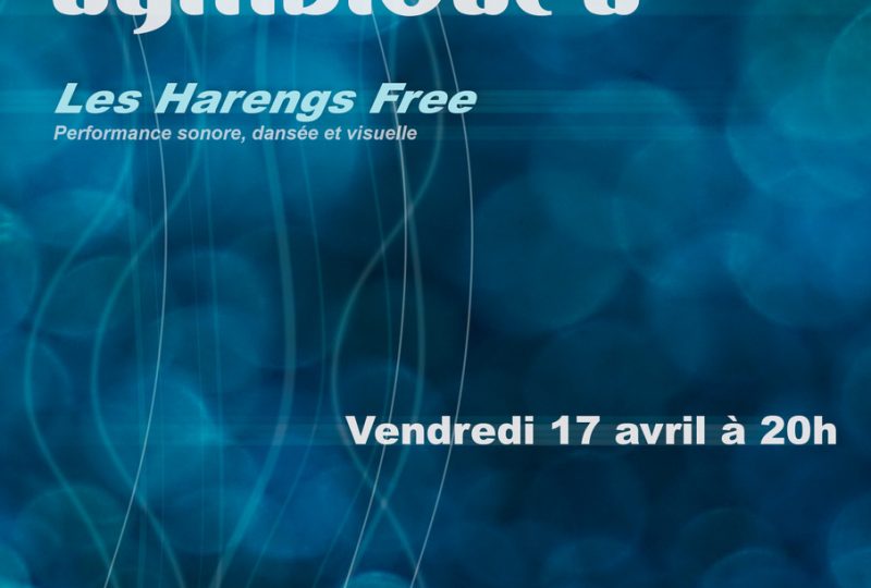 SYMBIOSES – Les Harengs Free – Performance à Dieulefit - 0