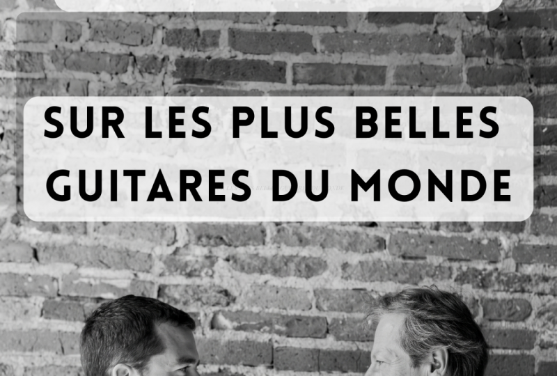 Michel Gentils et Justin Et Pierre :  Sur les plus belles guitares du Monde” à Bourdeaux - 0