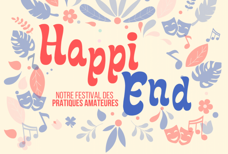 Happi End #2 – Festival des pratiques amateures ! à Montélimar - 0